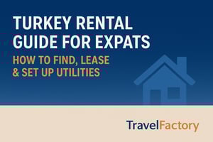 A digital banner titled 'Turkey Rental Guide for Expats: How to Find, Lease & Set Up Utilities' featuring bold white and orange text on a blue-to-beige gradient background. A simple blue house icon appears on the right side, and the Travel Factory logo is displayed at the bottom.
