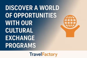 A digital banner with the text 'Discover a World of Opportunities with Our Cultural Exchange Programs' in bold white letters on a blue-to-beige gradient background. An orange icon of a globe held by a stylized human figure is on the right, with the Travel Factory logo at the bottom in blue and orange.