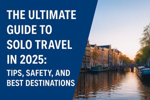 A solo traveler with a backpack standing on a mountain at sunrise, overlooking a scenic city view, with the blog title 'The Ultimate Guide to Solo Travel in 2025' in bold text.