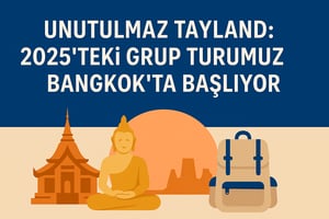 A promotional travel graphic in Turkish with the title 'Unutulmaz Tayland: 2025'teki Grup Turumuz Bangkok'ta Başlıyor' in bold white letters on a deep blue background. Below the text are minimalist illustrations of a Thai temple, a golden Buddha statue, and a beige backpack, set against a warm orange sunset and beige landscape.