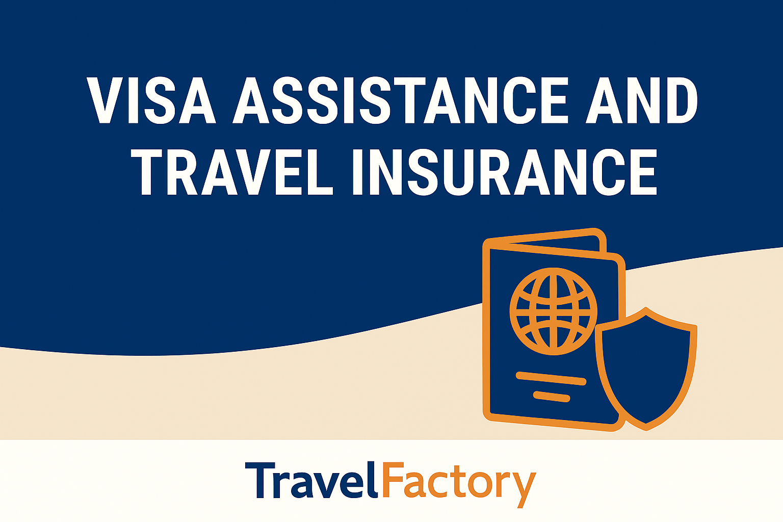 A digital banner titled 'Visa Assistance and Travel Insurance' with bold white text on a blue-to-beige gradient background. An orange passport and shield icon appears on the right, and the Travel Factory logo is displayed at the bottom in blue and orange.